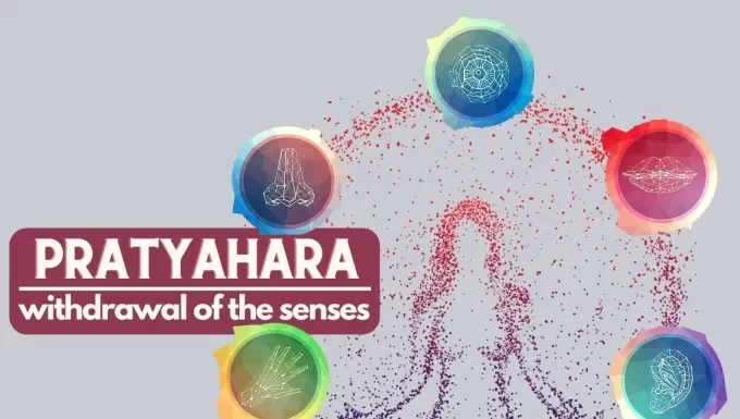 Pratyahara: Meaning and benefits